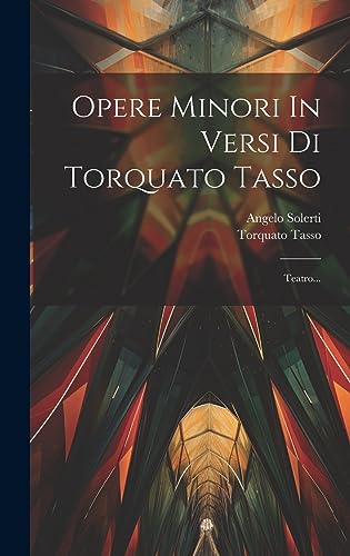 Imagen de archivo de Opere Minori In Versi Di Torquato Tasso: Teatro. a la venta por THE SAINT BOOKSTORE