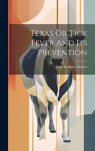 Beispielbild fr Texas Or Tick Fever And Its Prevention zum Verkauf von THE SAINT BOOKSTORE