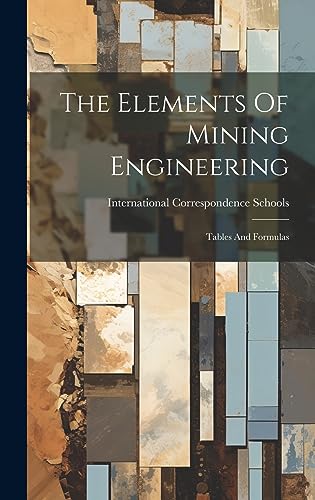 9781020615177: The Elements Of Mining Engineering: Tables And Formulas
