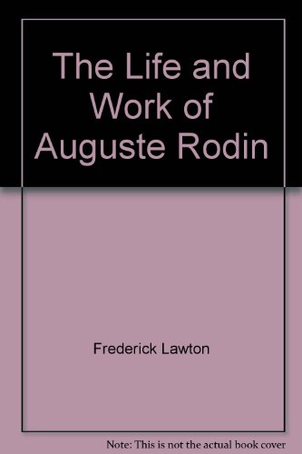 Stock image for The Life And Work Of Auguste Rodin for sale by GreatBookPrices