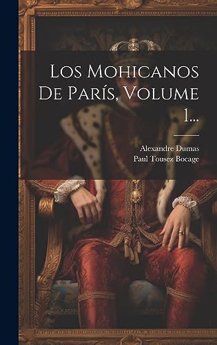 Imagen de archivo de LOS MOHICANOS DE PARS, VOLUME 1. a la venta por KALAMO LIBROS, S.L.