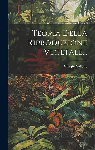 Imagen de archivo de Teoria Della Riproduzione Vegetale. a la venta por THE SAINT BOOKSTORE