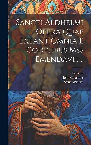 Stock image for Sancti Aldhelmi Opera Quae Extant Omnia E Codicibus Mss Emendavit. for sale by THE SAINT BOOKSTORE