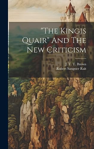 Beispielbild fr the Kingis Quair" And The New Criticism zum Verkauf von PBShop.store US