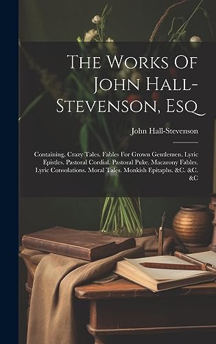 Stock image for The Works Of John Hall-stevenson, Esq for sale by PBShop.store US
