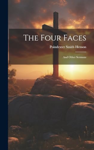 Stock image for The Four Faces: And Other Sermons for sale by THE SAINT BOOKSTORE