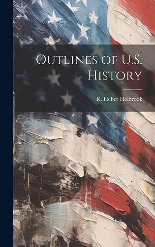 Imagen de archivo de Outlines of U.S. History a la venta por THE SAINT BOOKSTORE