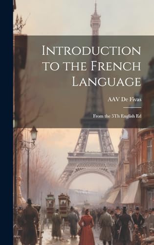 Beispielbild fr Introduction to the French Language: From the 5Th English Ed zum Verkauf von GreatBookPrices