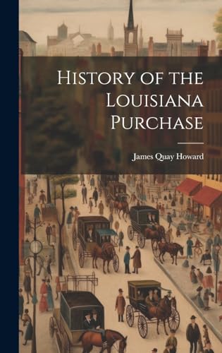 Stock image for History of the Louisiana Purchase for sale by PBShop.store US