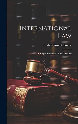 Stock image for International Law: A Simple Statement of Its Principles for sale by THE SAINT BOOKSTORE