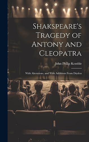 Immagine dell'editore per Shakspeare's Tragedy of Antony and Cleopatra: With Alterations, and With Additions From Dryden venduto da Ria Christie Collections