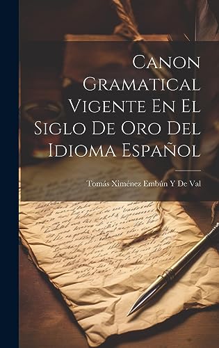 Stock image for CANON GRAMATICAL VIGENTE EN EL SIGLO DE ORO DEL IDIOMA ESPAOL. for sale by KALAMO LIBROS, S.L.