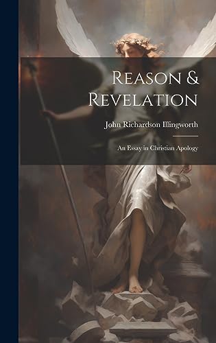 Stock image for Reason & Revelation: An Essay in Christian Apology for sale by THE SAINT BOOKSTORE