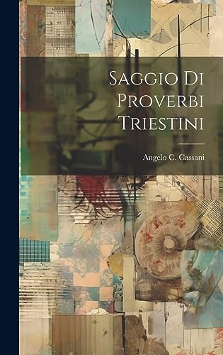 Stock image for Saggio Di Proverbi Triestini for sale by THE SAINT BOOKSTORE