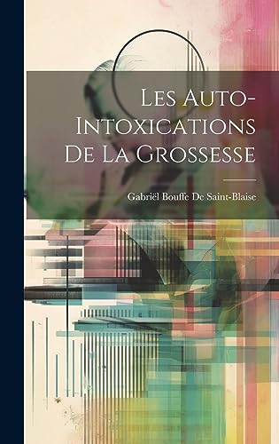 Stock image for Les Auto-Intoxications De La Grossesse (French Edition) for sale by ALLBOOKS1