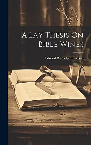 Beispielbild fr A Lay Thesis On Bible Wines zum Verkauf von Ria Christie Collections