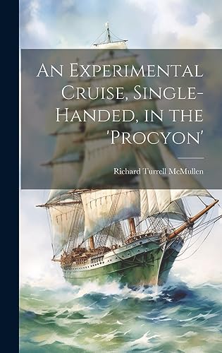 Stock image for An Experimental Cruise, Single-Handed, in the 'Procyon' for sale by THE SAINT BOOKSTORE