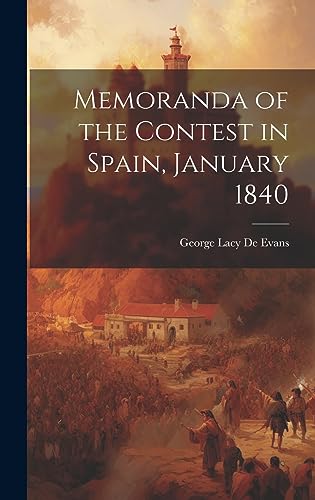 Stock image for Memoranda of the Contest in Spain, January 1840 for sale by THE SAINT BOOKSTORE