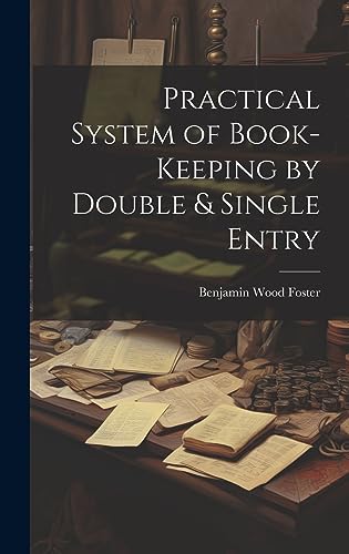 Stock image for Practical System of Book-Keeping by Double and Single Entry for sale by PBShop.store US