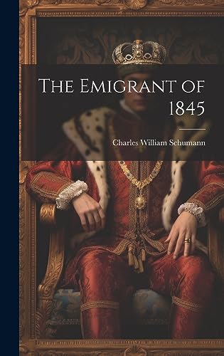 9781020677366: The Emigrant of 1845
