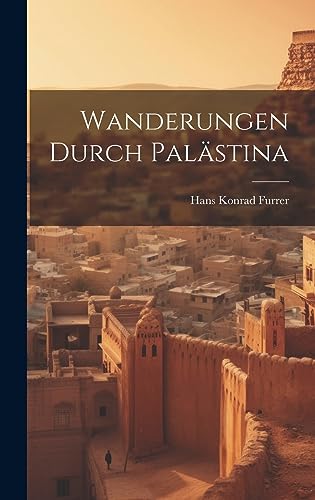Imagen de archivo de Wanderungen Durch Palästina a la venta por THE SAINT BOOKSTORE