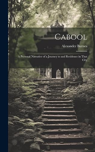Stock image for Cabool: A Personal Narrative of a Journey to and Residence in That City for sale by GreatBookPrices