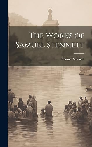 Stock image for The Works of Samuel Stennett for sale by GreatBookPrices