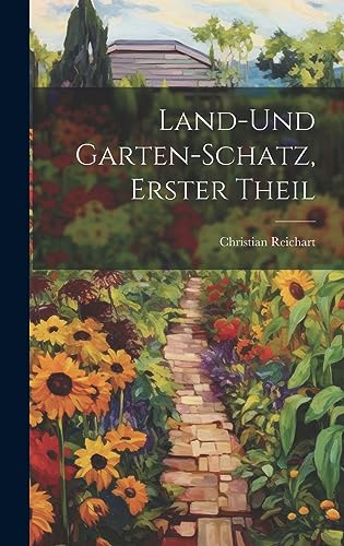 Imagen de archivo de Land-Und Garten-Schatz, Erster Theil a la venta por THE SAINT BOOKSTORE