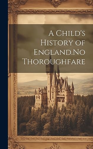 9781020694448: A Child's History of England.No Thoroughfare