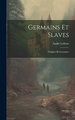 Stock image for Germains Et Slaves: Origines Et Croyances for sale by THE SAINT BOOKSTORE