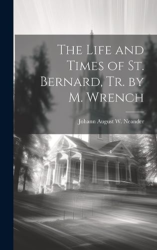 Imagen de archivo de The Life and Times of St. Bernard, Tr. by M. Wrench a la venta por THE SAINT BOOKSTORE