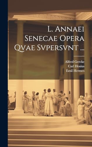 Stock image for L. Annaei Senecae Opera Qvae Svpersvnt . (Latin Edition) for sale by ALLBOOKS1