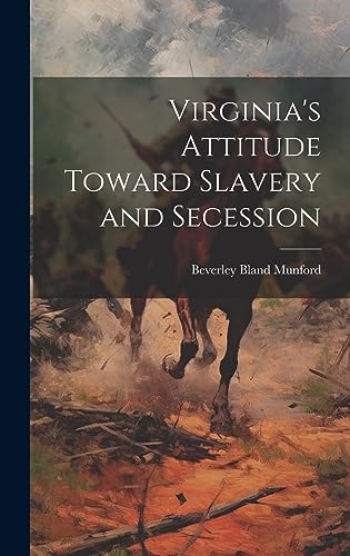 Imagen de archivo de Virginia's Attitude Toward Slavery and Secession a la venta por GreatBookPrices