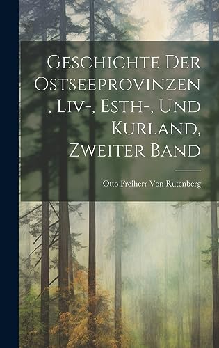 Stock image for Geschichte der Ostseeprovinzen, Liv-, Esth-, und Kurland, Zweiter Band for sale by THE SAINT BOOKSTORE