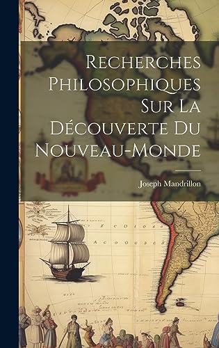 Stock image for Recherches Philosophiques Sur La D couverte Du Nouveau-Monde for sale by THE SAINT BOOKSTORE