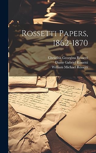 Stock image for Rossetti Papers, 1862-1870 for sale by ALLBOOKS1
