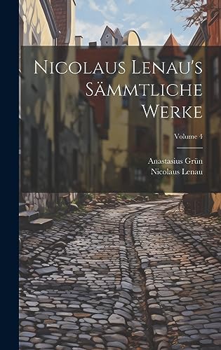 Imagen de archivo de Nicolaus Lenau's Smmtliche Werke; Volume 4 (German Edition) a la venta por ALLBOOKS1
