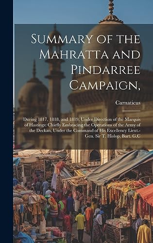 Stock image for Summary of the Mahratta and Pindarree Campaign, for sale by PBShop.store US