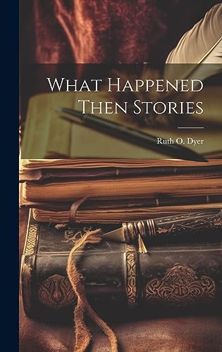 Beispielbild fr What Happened Then Stories zum Verkauf von THE SAINT BOOKSTORE