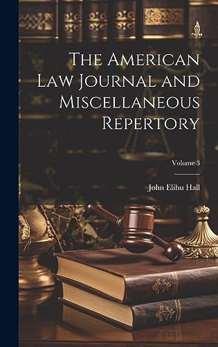 Stock image for The American Law Journal and Miscellaneous Repertory; Volume 3 for sale by PBShop.store US