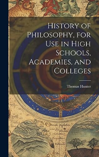 Imagen de archivo de History of Philosophy, for Use in High Schools, Academies, and Colleges a la venta por THE SAINT BOOKSTORE