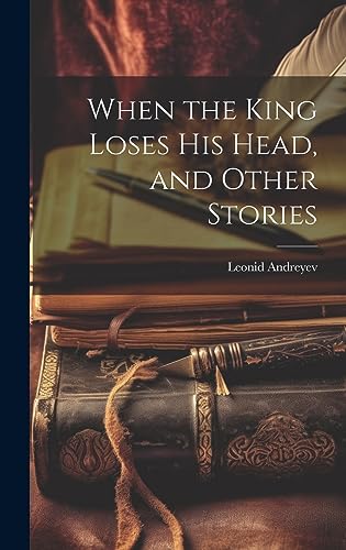 Stock image for When the King Loses His Head, and Other Stories for sale by Ria Christie Collections