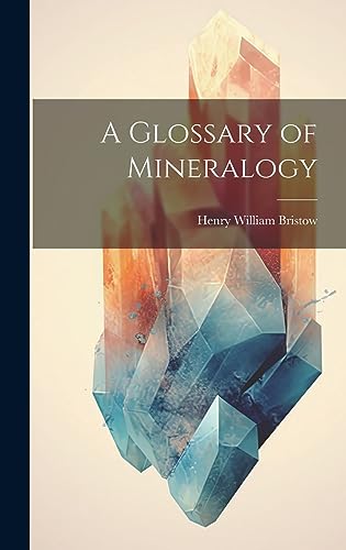 Imagen de archivo de A Glossary of Mineralogy a la venta por THE SAINT BOOKSTORE