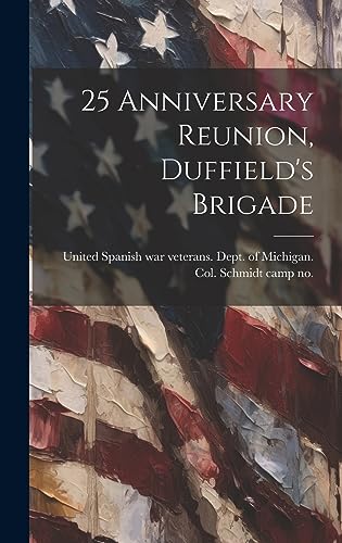 Stock image for 25 Anniversary Reunion, Duffield's Brigade for sale by PBShop.store US