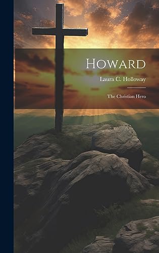 Stock image for Howard: The Christian Hero for sale by THE SAINT BOOKSTORE