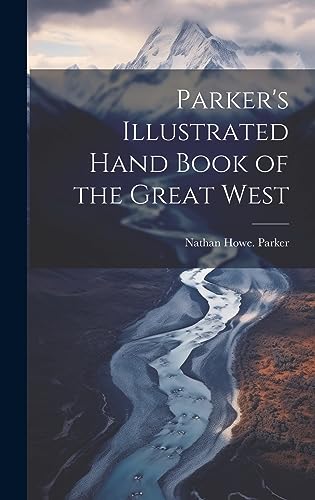 Stock image for Parker's Illustrated Hand Book of the Great West for sale by THE SAINT BOOKSTORE