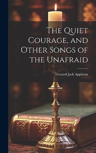 Stock image for The Quiet Courage, and Other Songs of the Unafraid for sale by THE SAINT BOOKSTORE