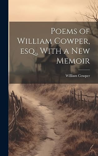 9781020755309: Poems of William Cowper, esq., With a new Memoir