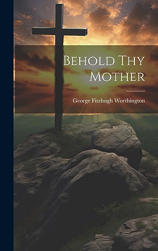 Stock image for Behold thy Mother for sale by THE SAINT BOOKSTORE