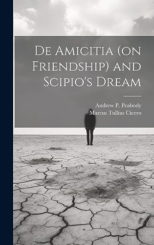 Stock image for De Amicitia (on Friendship) and Scipio's Dream for sale by THE SAINT BOOKSTORE